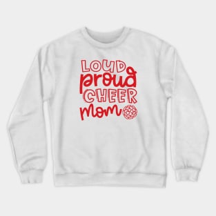 Loud Proud Cheer Mom Cheerleader Cute Crewneck Sweatshirt